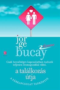 A találkozás útja - A párkapcsolat tankönyve - Jorge Bucay | 