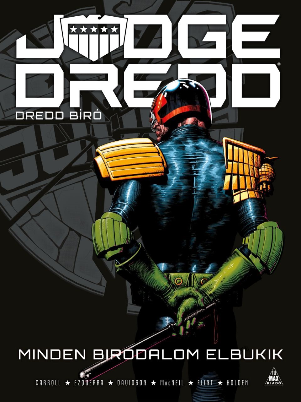 Judge Dredd - Dredd bíró - Minden birodalom elbukik - Michael Carroll | 