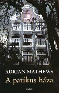 A patikus háza - Adrian Matthews | 
