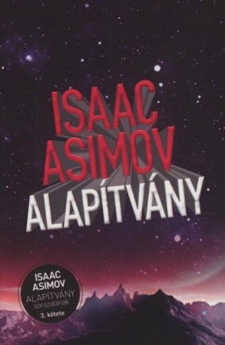 Alapítvány - Az alapítvány sorozat 3.kötete - Isaac Asimov | 
