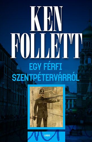Egy férfi Szentpétervárról - Ken Follett | 
