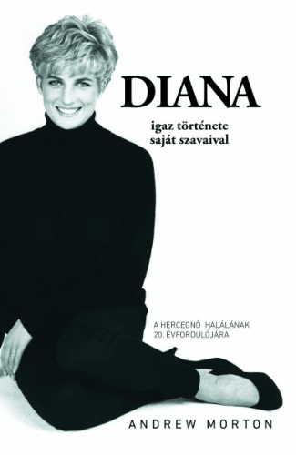 Diana igaz története - saját szavaival - Andrew Morton | 