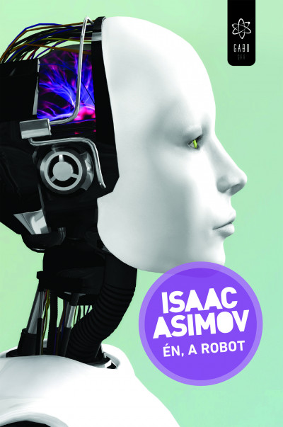 Én, a robot - Isaac Asimov | 