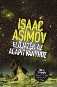 Előjáték az Alapítványhoz - Isaac Asimov | 