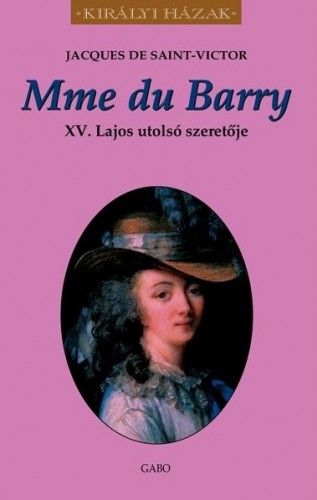 Mme du Barry - Jaques de Saint-Victor | 