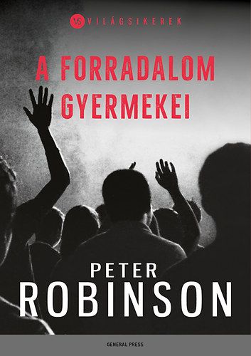 A forradalom gyermekei - Peter Robinson | 