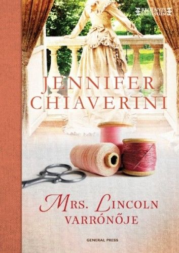 Mrs. Lincoln varrónője - Jennifer Chiaverini pdf epub 