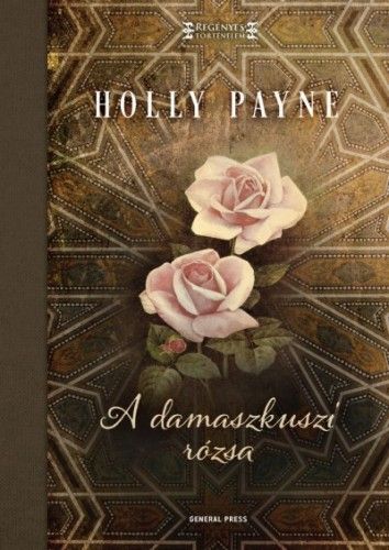 A damaszkuszi rózsa - Holly Lynn Payne | 