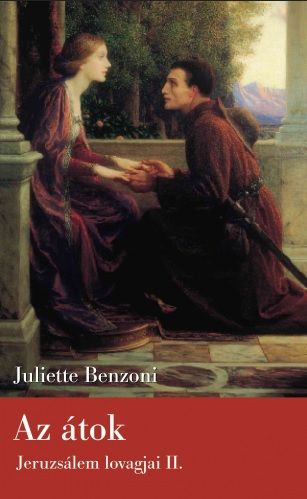 Az átok - Jeruzsálem lovagjai II. - Juliette Benzoni | 