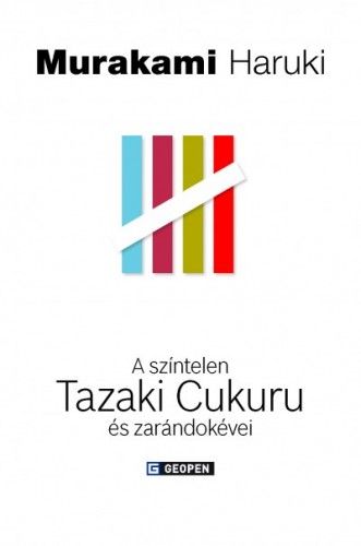 A színtelen Tazaki Cukuru és zarándokévei - Murakami Haruki | 