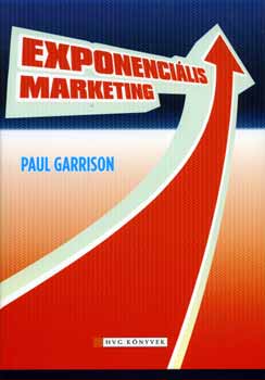 Exponenciális marketing - Paul Garrison | 