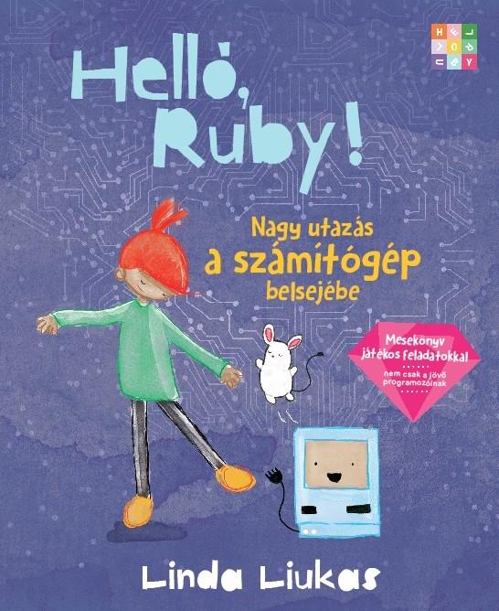 Helló, Ruby! - Nagy utazás a számítógép belsejébe