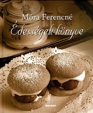 Édességek könyve - Móra Ferencné | 