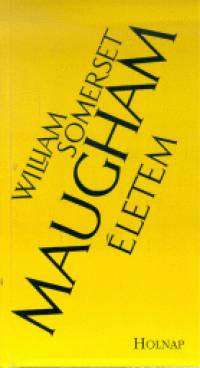 Életem - William Somerset Maugham | 