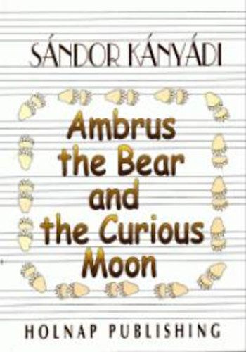 Ambrus The Bear And The Curious Moon