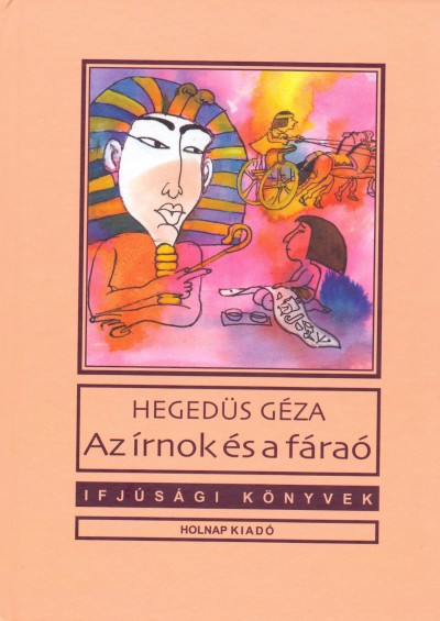 Az írnok és a fáraó - Hegedűs Géza | 