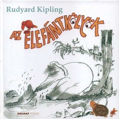 Az elefántkölyök - Rudyard Kipling | 