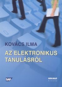 Az elektronikus tanulásról - Dr. Kovács Ilma | 