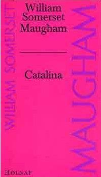 Catalina - William Somerset Maugham | 