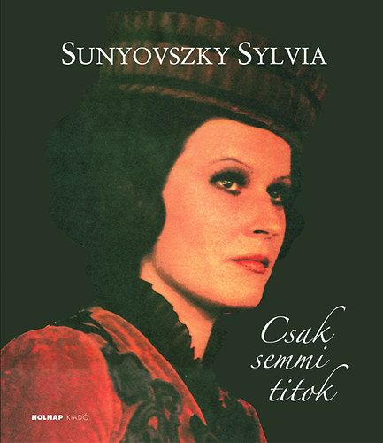 Csak semmi titok + DVD - Sunyovszky Sylvia | 