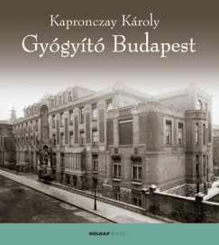 Gyógyító Budapest - Kapronczay Károly | 