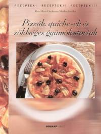 Pizzák, quiche-ek és zöldséges gyümölcstorták - Rose Marie Donhauser | 