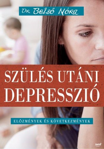 Szülés utáni depresszió - Dr. Belső Nóra | 