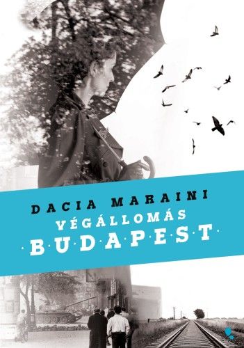 Végállomás Budapest - Dacia Maraini | 