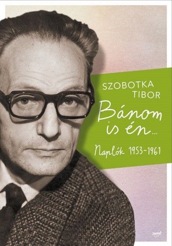 Bánom is én… - Szobotka Tibor | 