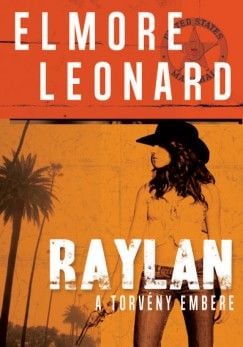 Raylan - A törvény embere - Elmore Leonard | 