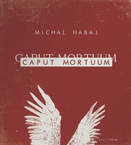 Caput Mortuum - Michal Habaj | 