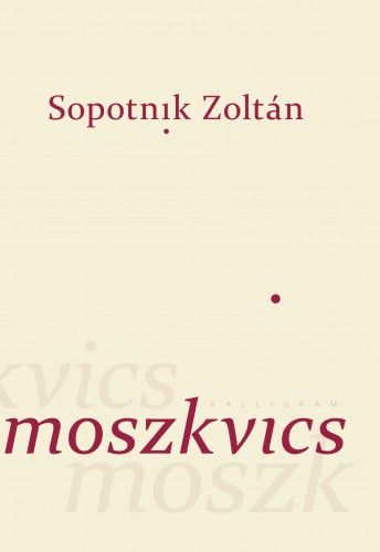 Moszkvics - Sopotnik Zoltán | 