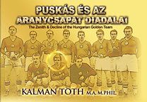 Puskás és az Aranycsapat diadalai - Dr. Tóth Kálmán | 