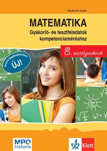 Matematika 8 Gyakorló- és tesztfeladatok kompetenciaméréshez