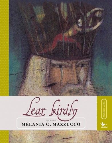 Lear király - Melania G. Mazzucco | 