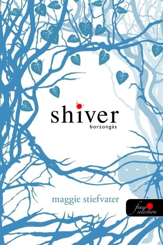 Shiver - Borzongás - Maggie Stiefvater | 