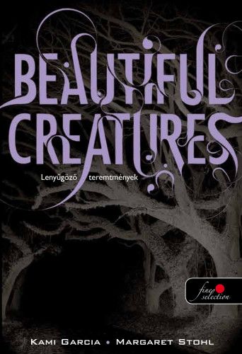 Beautiful creatures - Lenyűgöző teremtmények - Margaret Stohl | 