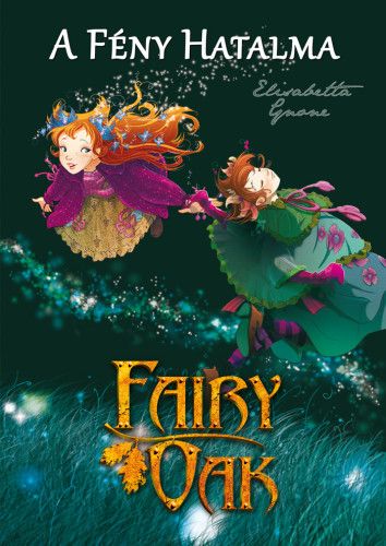 Fairy Oak 3. - A fény hatalma - Elisabetta Gnone | 