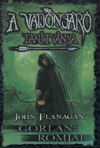 A vadonjáró tanítványa 1. - Gorlan romjai - John Flanagan | 