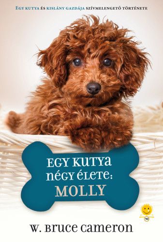 Egy kutya négy élete: Molly - W. Bruce Cameron | 