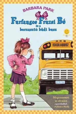 Furfangos Fruzsi Bé és a borzasztó büdi busz - Barbara Park | 