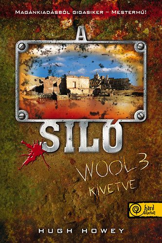 A siló - Wool 3. - Kivetve - Hugh Howey | 