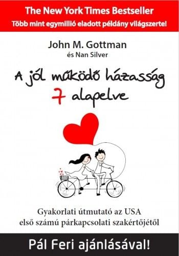 A jól működő házasság 7 alapelve - John M. Gottman | 