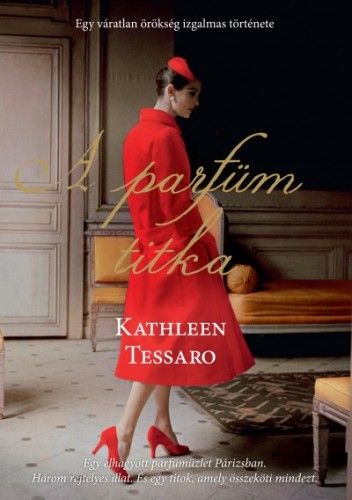 A parfüm titka - Kathleen Tessaro | 