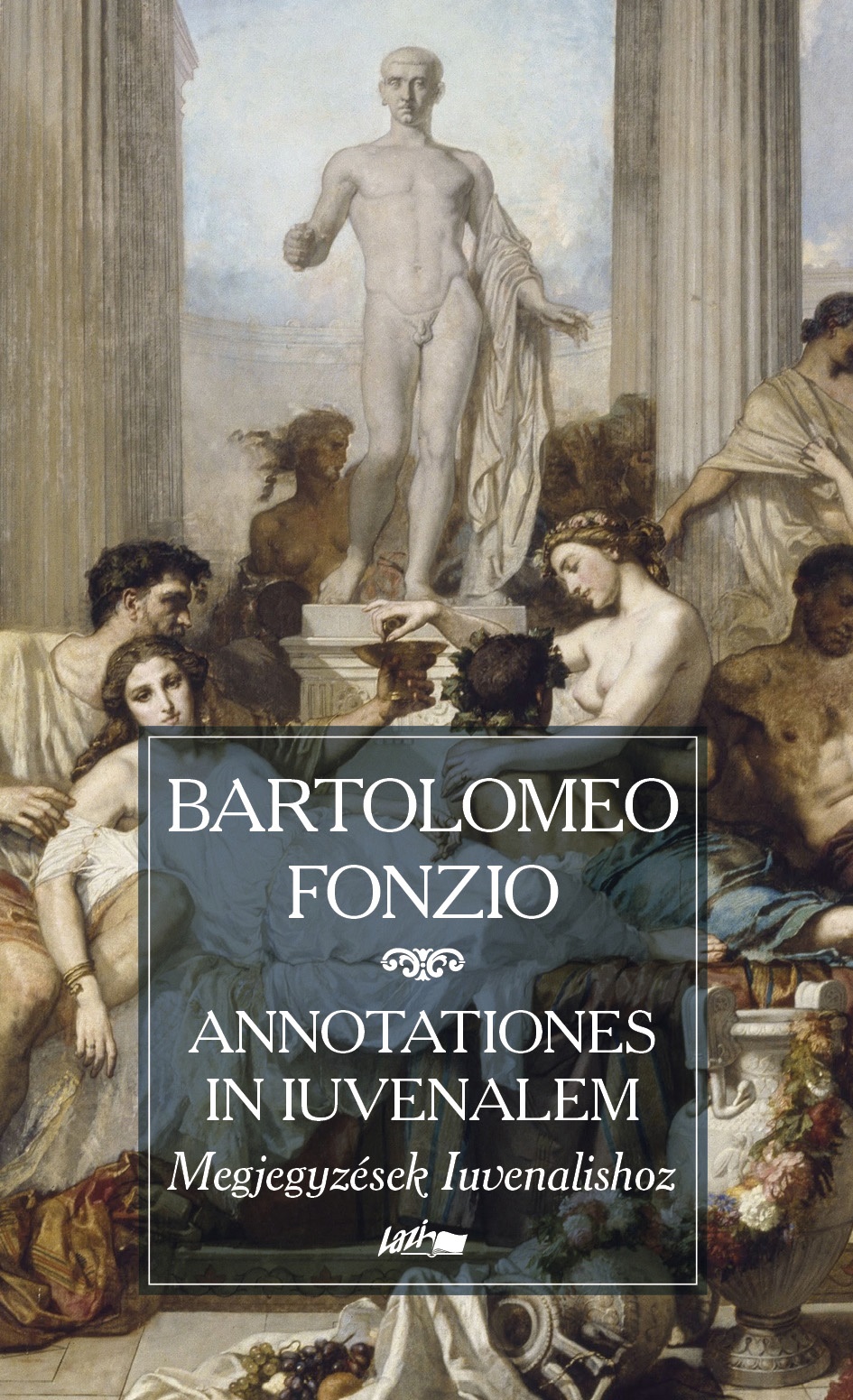 Megjegyzések Iuvenalishoz - Annotationes in Iuvenalem - Bartolomeo Fonzio | 
