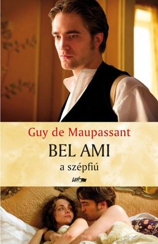 Bel Ami - a szépfiú - Guy de Maupassant | 
