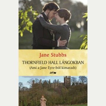 Thornfield Hall lángokban - Jane Stubbs | 