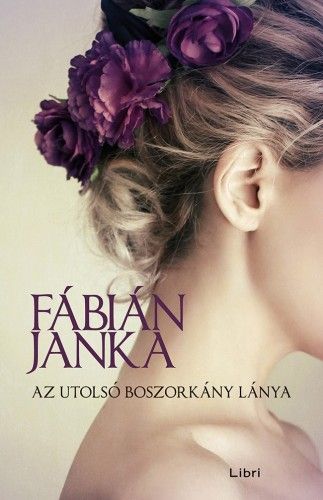 Az utolsó boszorkány lánya - Fábián Janka | 