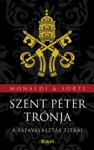 Szent Péter trónja - A pápaválasztás titkai - Rita Monaldi | 