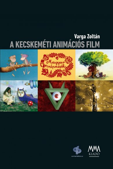 A kecskeméti animációs film - Varga Zoltán | 